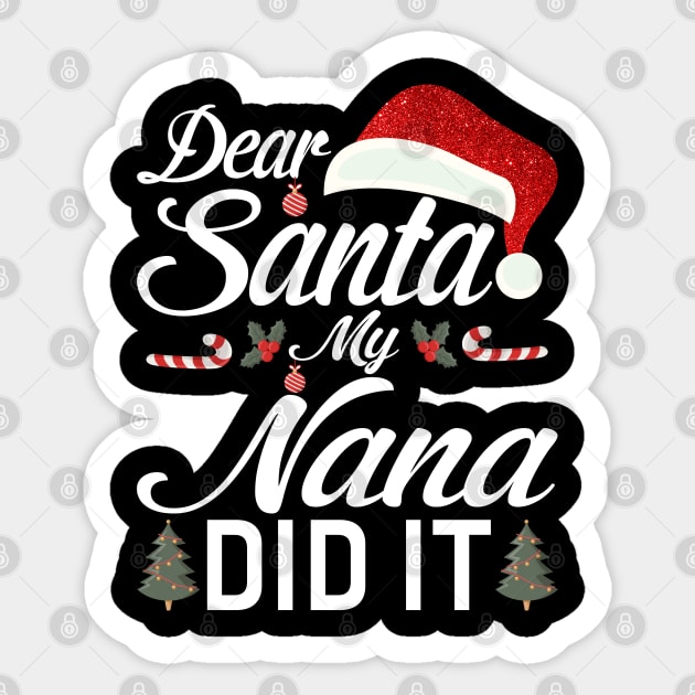 Dear Santa My Nana Did It Funny Sticker by intelus